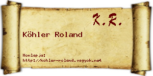 Köhler Roland névjegykártya